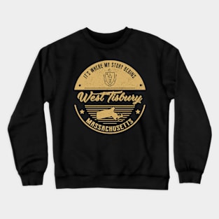 West Tisbury Massachusetts It's Where my story begins Crewneck Sweatshirt